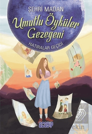 Umutlu Öyküler Gezegeni 3 - Hatıralar Geçidi