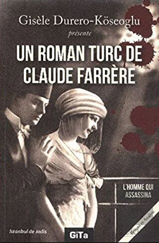 Un Roman Turc De Claude Farrere: L\'Homme Qui Assas