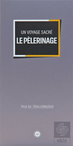 Un Voyage Sacre Le Pelerinage (Bir Mübarek Sefer H