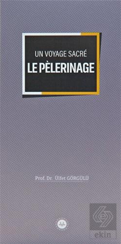 Un Voyage Sacre Le Pelerinage (Bir Mübarek Sefer H