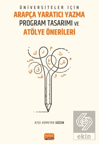 Üniversiteler için Arapça Yaratıcı Yazma Program Tasarımı ve Atölye Ön