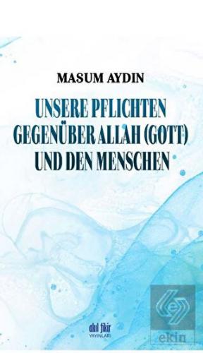 Unsere Pflichten Gegenüber Allah (Gott) Und Den Me