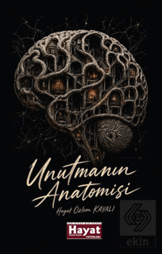 Unutmanın Anatomisi