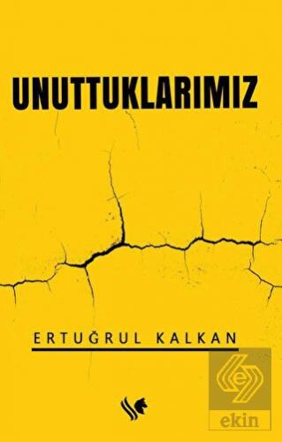 Unuttuklarımız