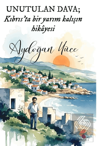 Unutulan Dava Kıbrıs'ta Bir Yarım Kalışın Hikayesi