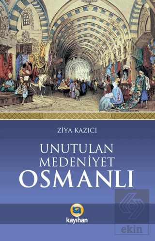 Unutulan Medeniyet Osmanlı