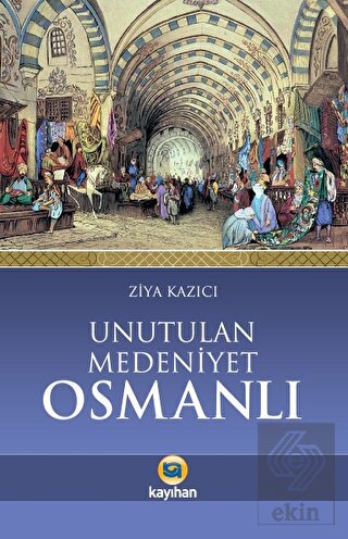 Unutulan Medeniyet Osmanlı