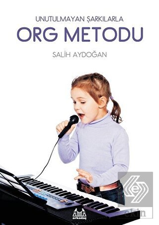 Unutulmayan Şarkılarla Org Metodu