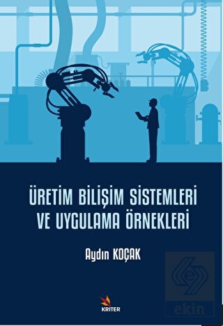Üretim Bilişim Sistemleri ve Uygulama Örnekleri