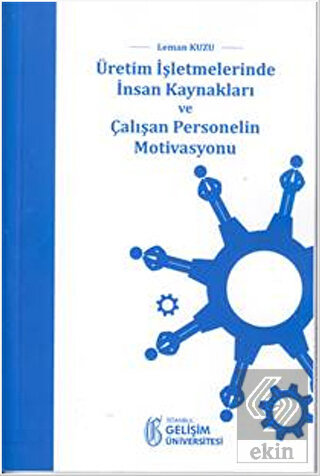 Üretim İşletmelerinde İnsan Kaynakları ve Çalışan 