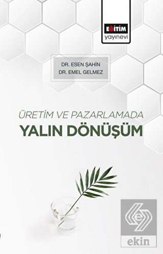 Üretim ve Pazarlamada Yalın Dönüşüm