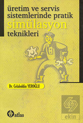 Üretim ve Servis Sistemlerinde Pratik Simülasyon T