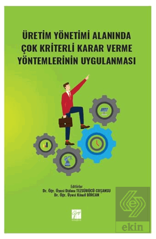 Üretim Yönetimi Alanında Çok Kriterli Karar Verme