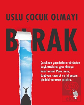 Uslu Çocuk Olmayı Bırak