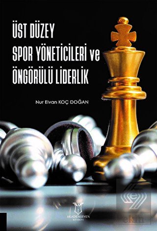 Üst Düzey Spor Yöneticileri ve Öngörülü Liderlik