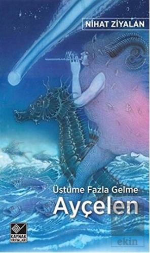 Üstüme Fazla Gelme Ayçelen