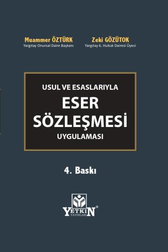 Usul ve Esaslarıyla Eser Sözleşmesi Uygulaması