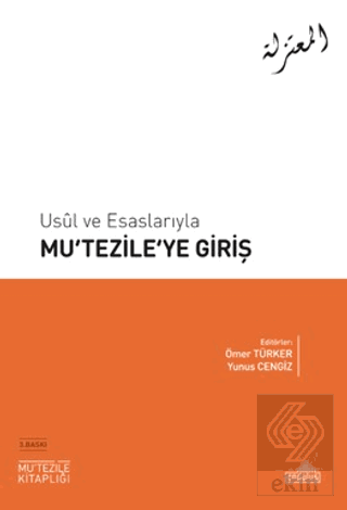 Usul ve Esaslarıyla Mu'tezile'ye Giriş