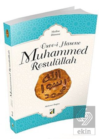 Üsve-i Hasene Muhammed Resulüllah 2 - Medine Dönem