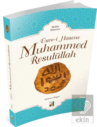 Üsve-i Hasene Muhammed Resulüllah - Mekke Dönemi