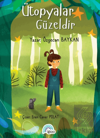 Ütopyalar Güzeldir Özgecan Baykan İgloo Yayınevi Satın Al - ekinkitap.