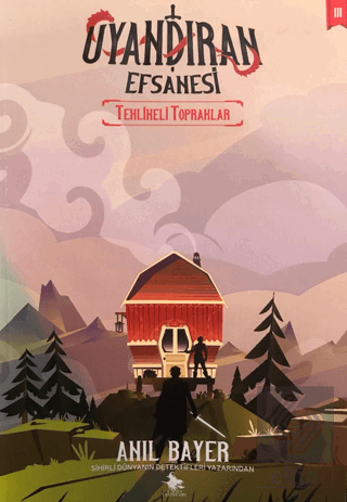 Uyandıran Efsanesi 3 - Tehlikeli Topraklar