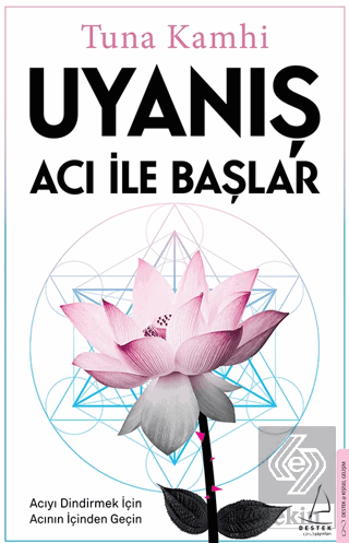 Uyanış Acı İle Başlar