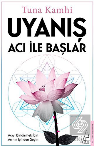 Uyanış Acı İle Başlar