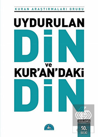 Uydurulan Din ve Kur\'an\'daki Din