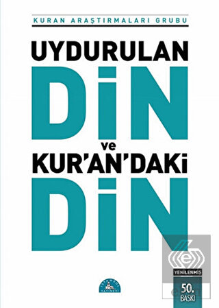 Uydurulan Din ve Kur\'an\'daki Din