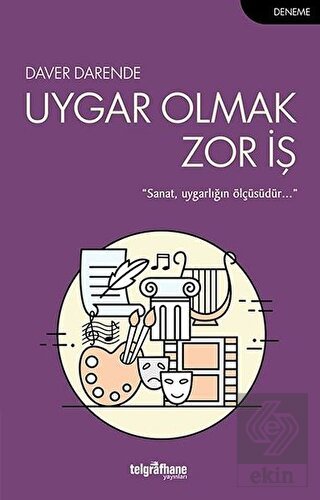 Uygar Olmak Zor İş