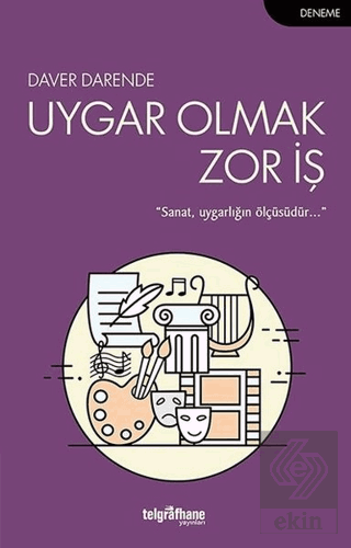 Uygar Olmak Zor İş