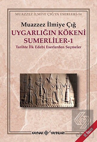Uygarlığın Kökeni Sümerliler 1 Tarihte İlk Edebi E