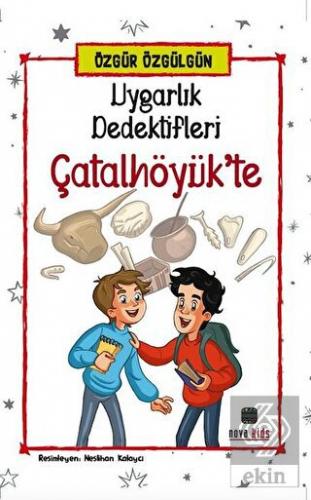 Uygarlık Dedektifleri Çatalhöyük'te