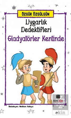Uygarlık Dedektifleri Gladyatörler Kentinde