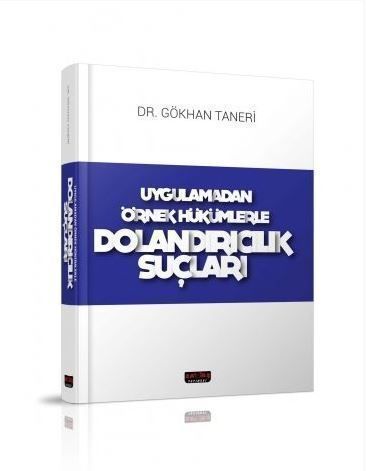 Uygulamadan Örnek Hükümlerle Dolandırıcılık Suçları