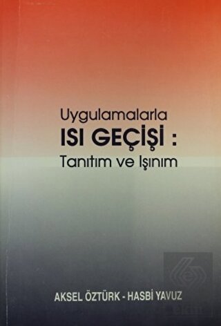 Uygulamalarla Isı Geçişi: Tanıtım ve Işınım