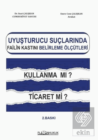 Uyuşturucu Suçlarında Failin Kastını Belirleme Ölçütleri Kullanma mı? 