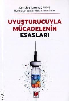 Uyuşturucuyla Mücadelenin Esasları Kurtuluş Tayanç Çalışır Adelet Yayı