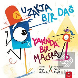 Uzakta Bir Dağ, Yakında Bir Macera