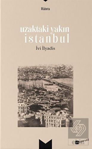 Uzaktaki Yakın İstanbul