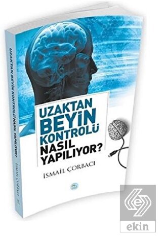 Uzaktan Beyin Kontrolü Nasıl Yapılıyor?