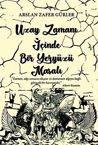 Uzay Zamanı İçinde Bir Yeryüzü Masalı