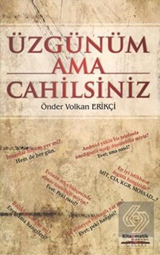 Üzgünüm Ama Cahilsiniz
