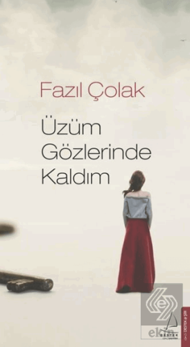 Üzüm Gözlerinde Kaldım