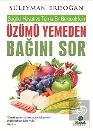 Üzümü Yemeden Bağını Sor