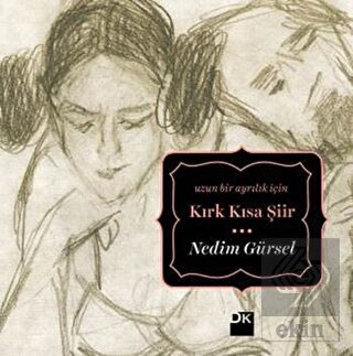 Uzun Bir Ayrılık İçin Kırk Kısa Şiir