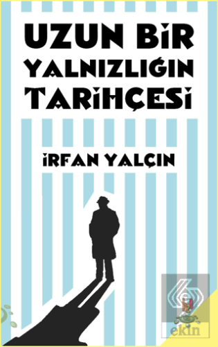 Uzun Bir Yalnızlığın Tarihçesi