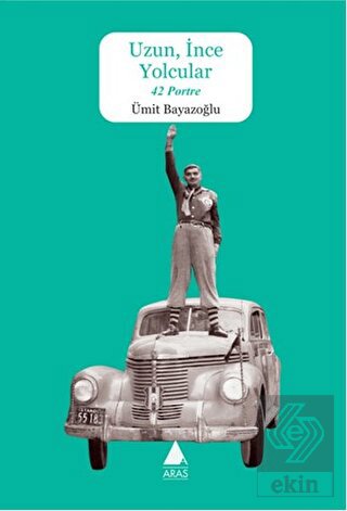 Uzun, İnce Yolcular 42 Portre