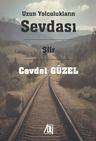 Uzun Yolculukların Sevdası